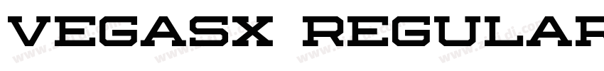 VEGASX Regular字体转换 VEGASX Regular字体转换
